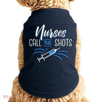 Nurses Call The Shots Doggie Tank