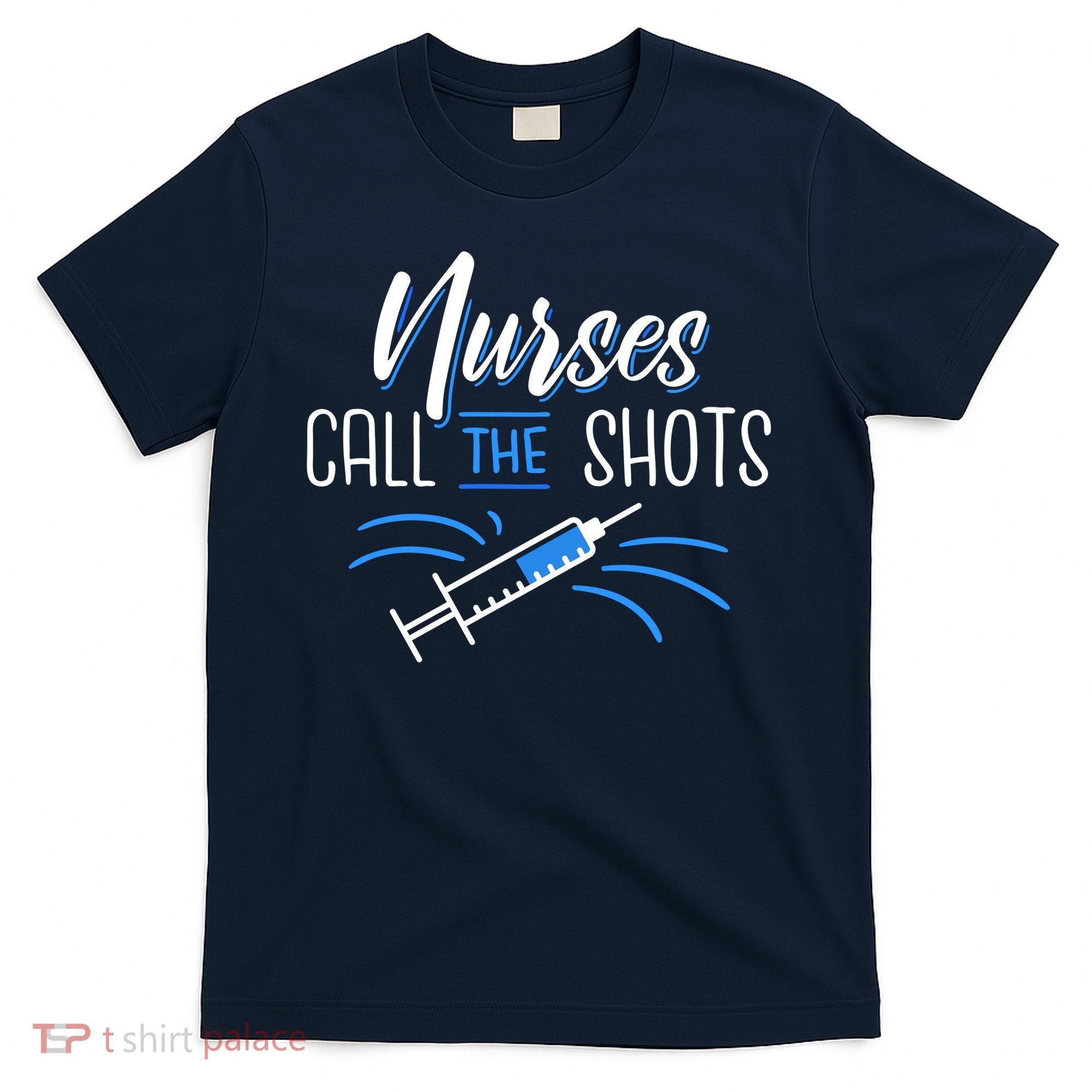 Nurses Call The Shots T-Shirt