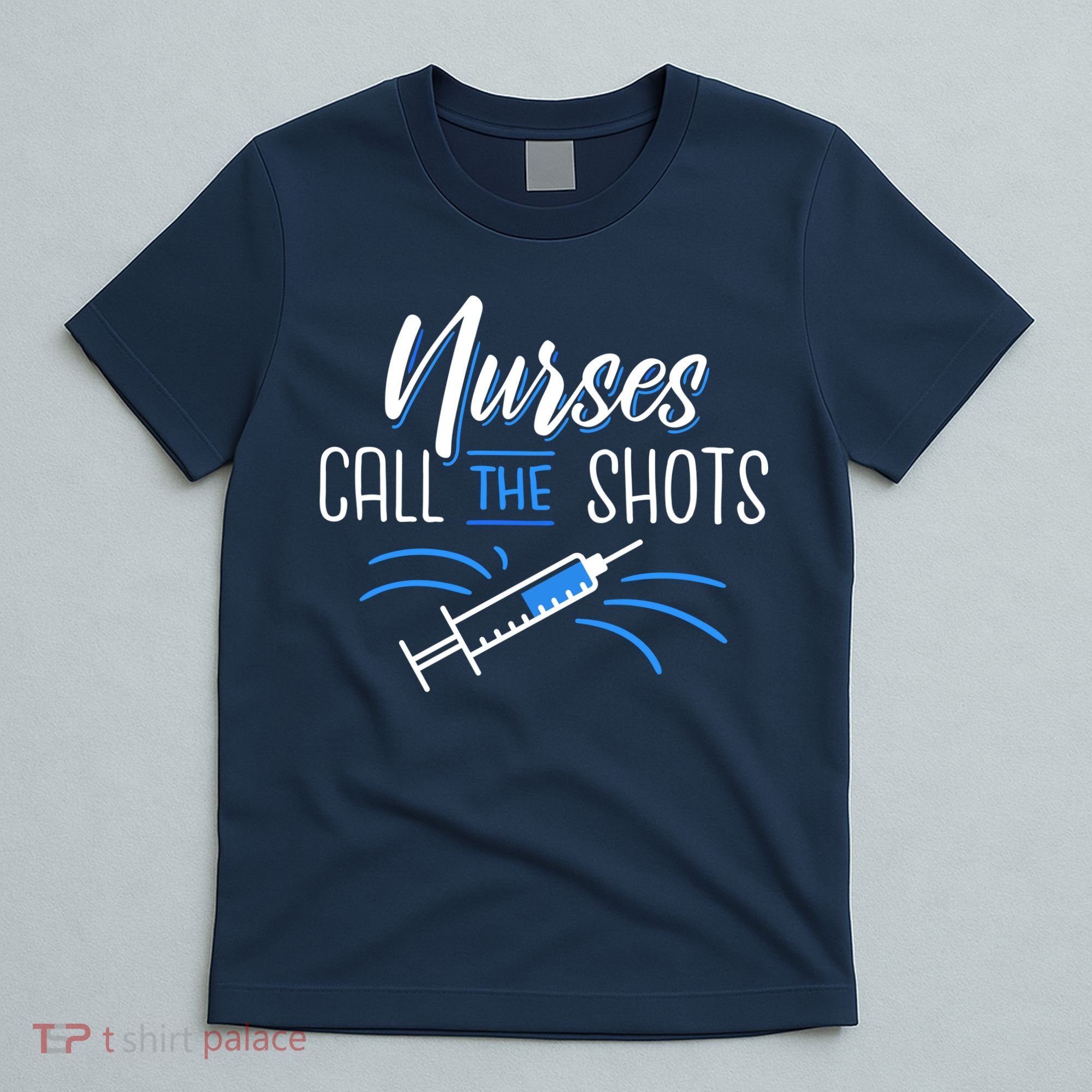 Nurses Call The Shots T-Shirt