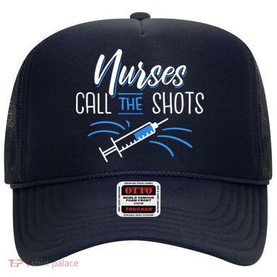 Nurses Call The Shots Hat