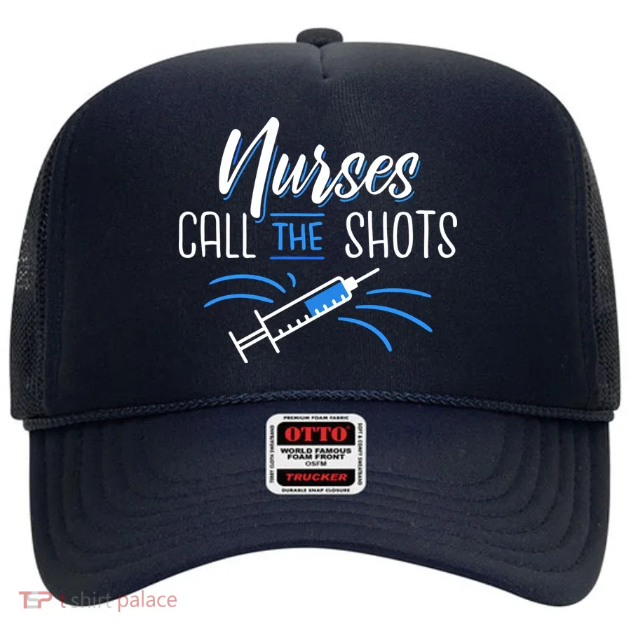 Nurses Call The Shots Hat