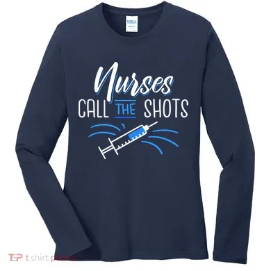 Nurses Call The Shots Women's Long Sleeve Shirt