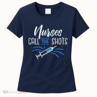 Nurses Call The Shots Women's T-Shirt thumb 0