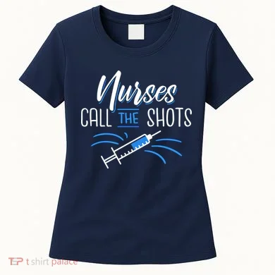 Nurses Call The Shots Women's T-Shirt