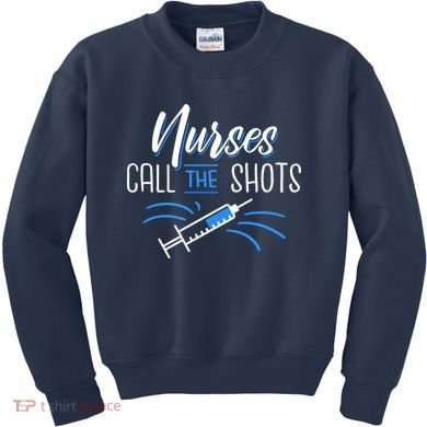 Nurses Call The Shots Kids Sweatshirt