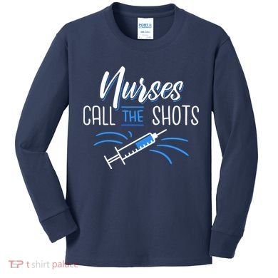 Nurses Call The Shots Kids Long Sleeve Shirt