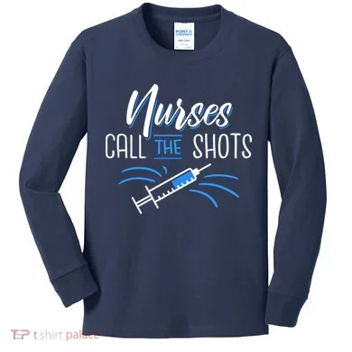 Nurses Call The Shots Kids Long Sleeve Shirt