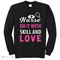 Nurses Do It With Skill And Love Sweatshirt thumb 0