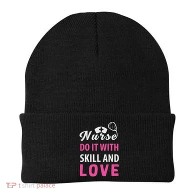Nurses Do It With Skill And Love Beanie