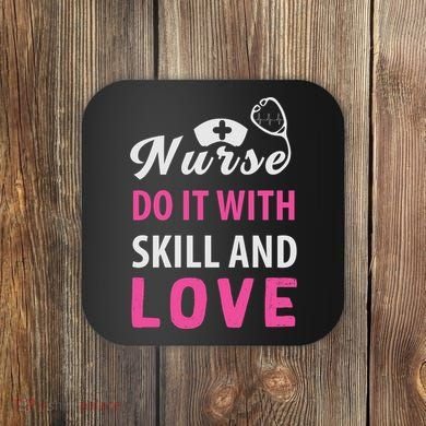 Nurses Do It With Skill And Love Coaster