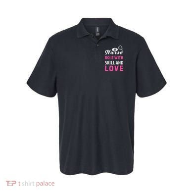 Nurses Do It With Skill And Love Polo