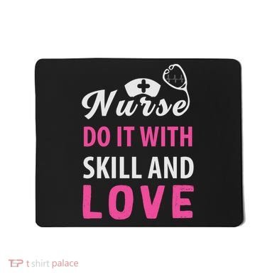 Nurses Do It With Skill And Love Mousepad