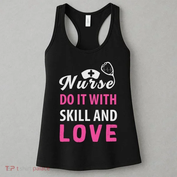 Nurses Do It With Skill And Love Women's Tank Top