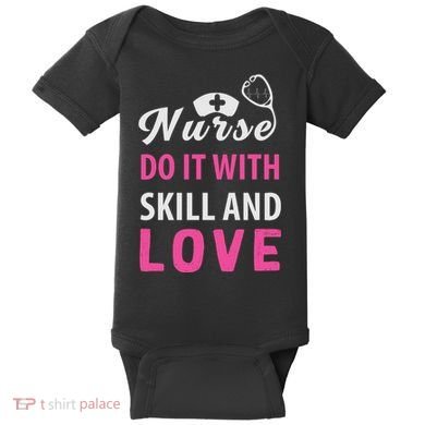 Nurses Do It With Skill And Love Baby Bodysuit