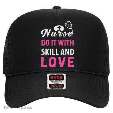 Nurses Do It With Skill And Love Hat
