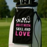 Nurses Do It With Skill And Love Golf Towel thumb 2
