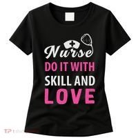 Nurses Do It With Skill And Love Women's T-Shirt thumb 0