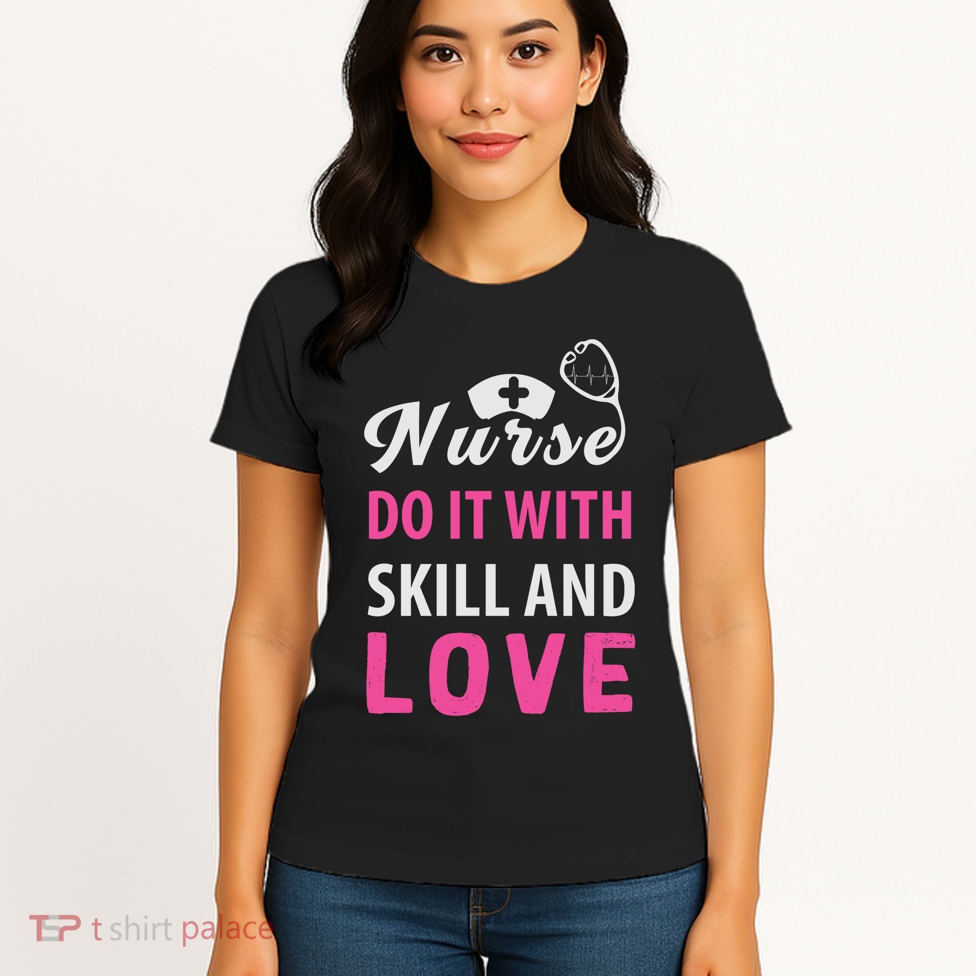 Nurses Do It With Skill And Love Women's T-Shirt