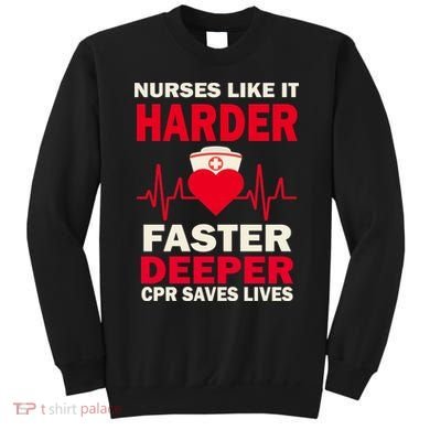 Nurses Like It CPR Save Lives Sweatshirt