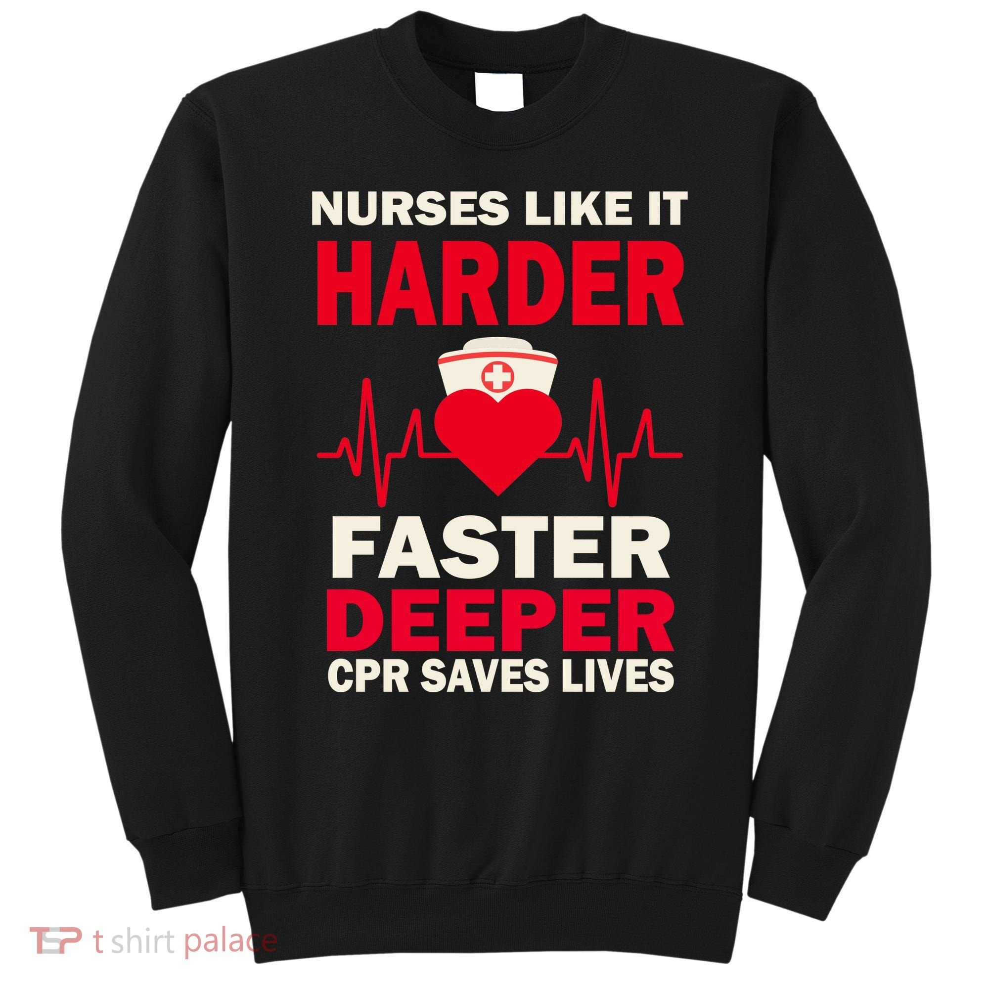 Nurses Like It CPR Save Lives Sweatshirt