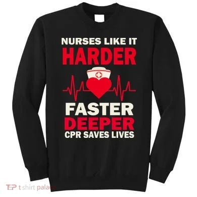 Nurses Like It CPR Save Lives Sweatshirt