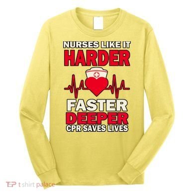 Nurses Like It CPR Save Lives Long Sleeve Shirt
