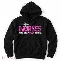 Nurses The Next Best Thing Hoodie thumb 0