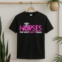 Nurses The Next Best Thing T-Shirt thumb 2