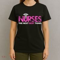 Nurses The Next Best Thing T-Shirt thumb 4