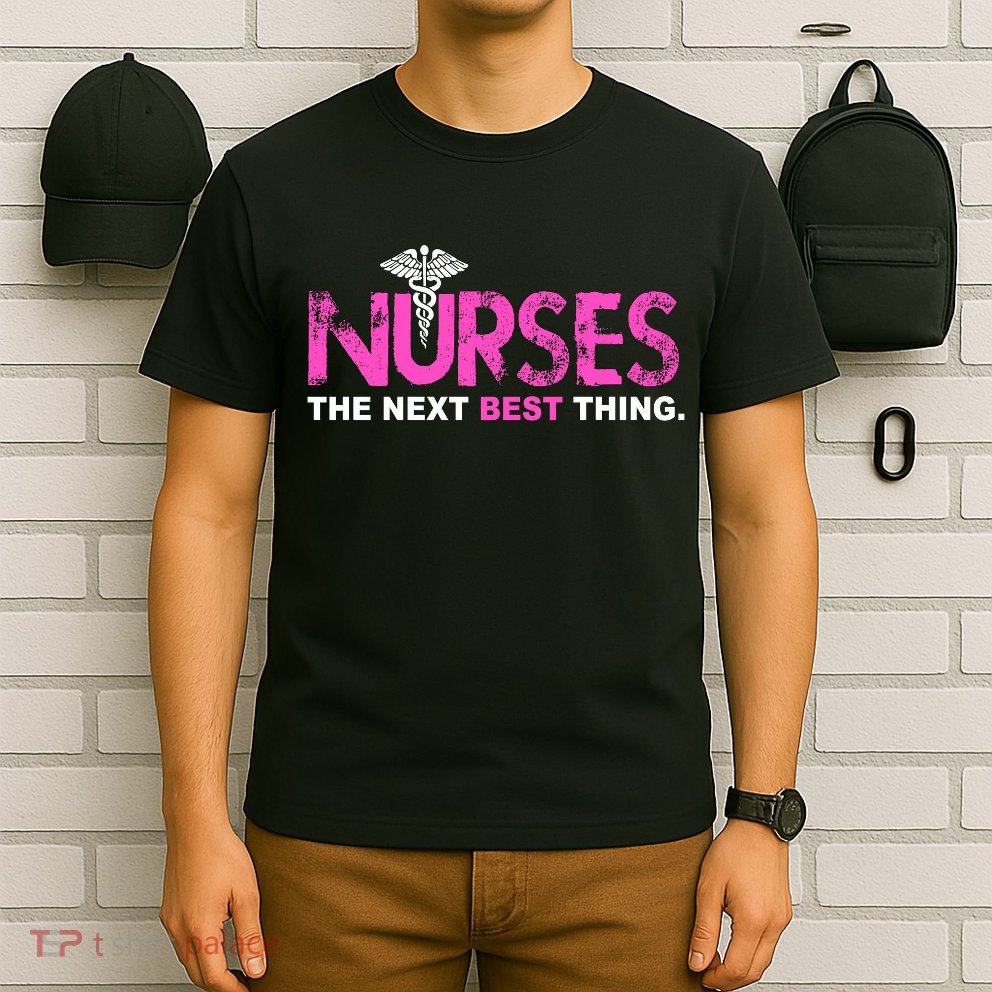 Nurses The Next Best Thing T-Shirt