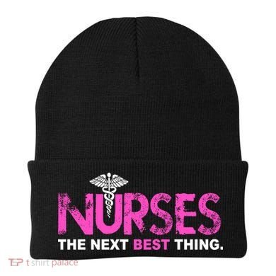 Nurses The Next Best Thing Beanie