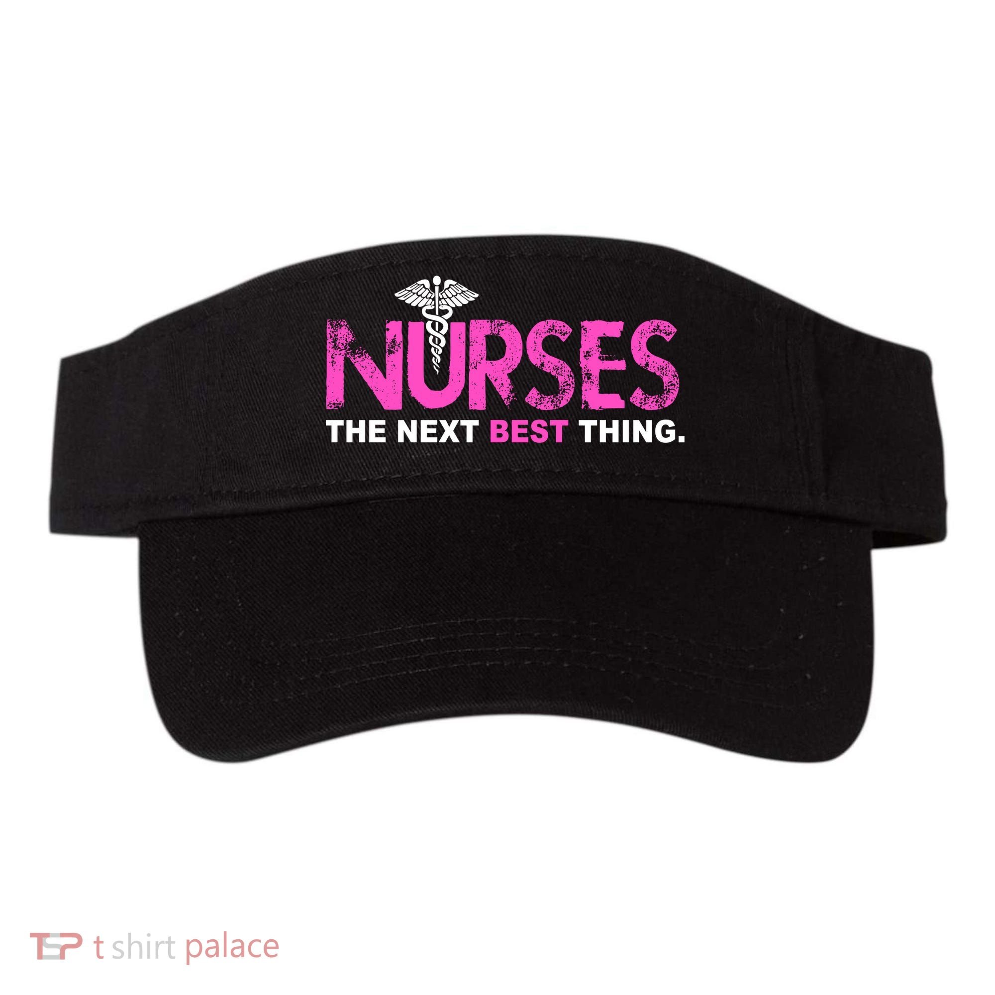 Nurses The Next Best Thing Visor