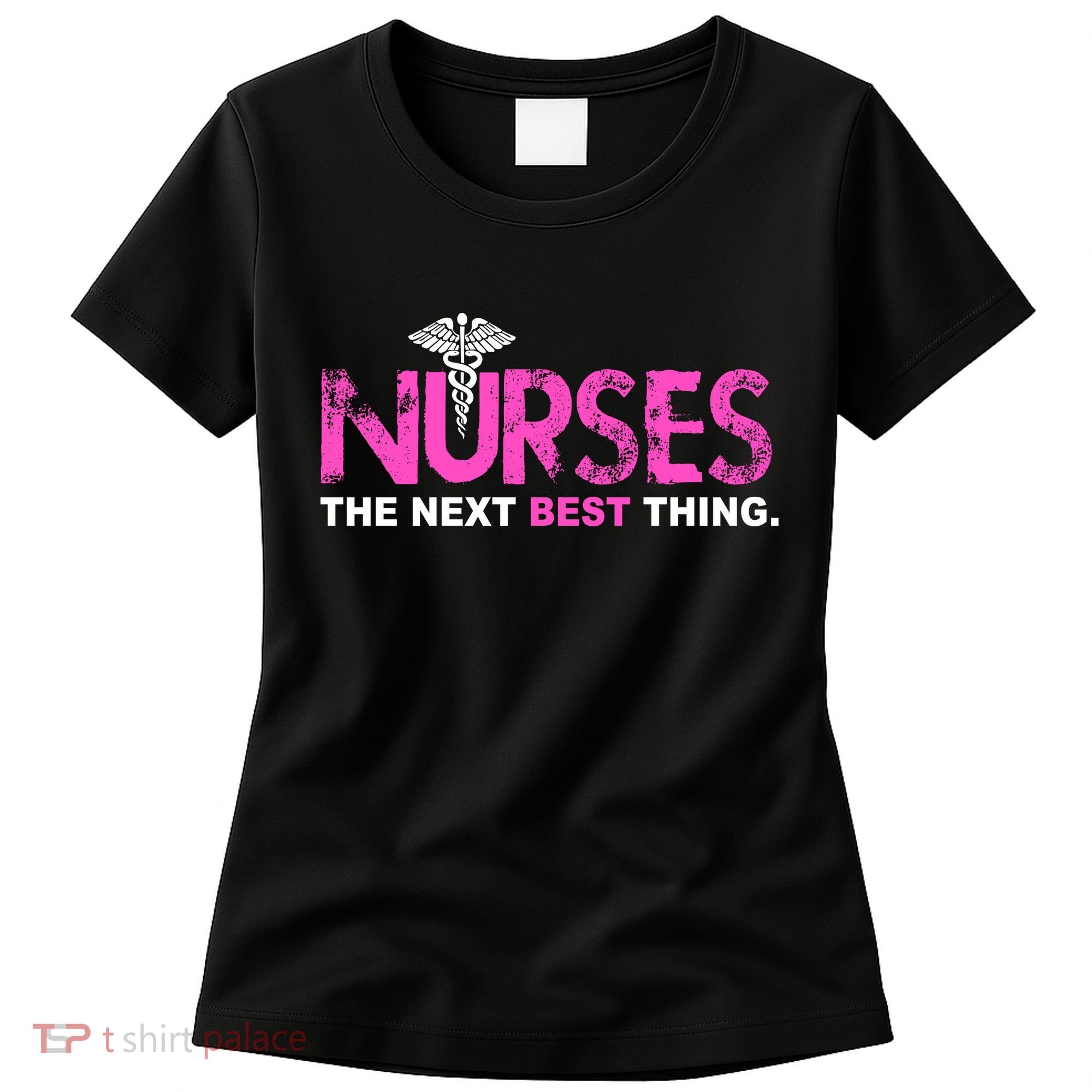 Nurses The Next Best Thing Women's T-Shirt