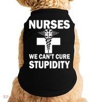 Nurses We Can't Cure Stupidity Doggie Tank thumb 0