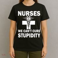 Nurses We Can't Cure Stupidity T-Shirt thumb 4