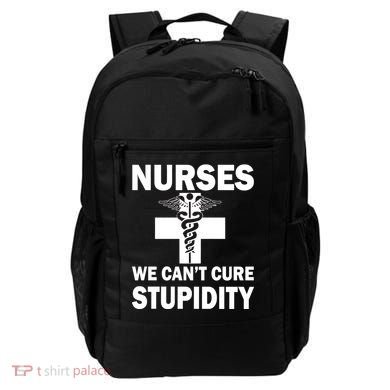 Nurses We Can't Cure Stupidity Backpack