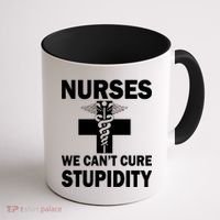 Nurses We Can't Cure Stupidity Coffee Mug thumb 1