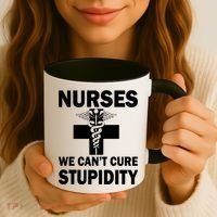 Nurses We Can't Cure Stupidity Coffee Mug thumb 3