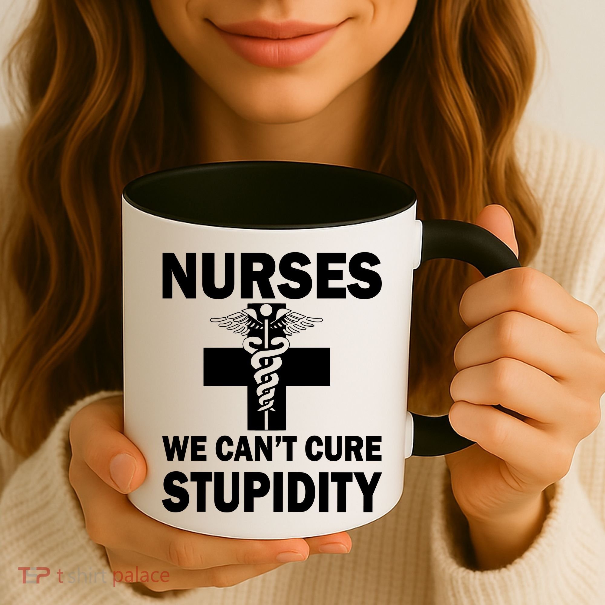 Nurses We Can't Cure Stupidity Coffee Mug