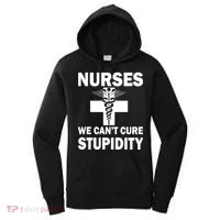 Nurses We Can't Cure Stupidity Women's Hoodie thumb 0