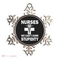 Nurses We Can't Cure Stupidity Ornament thumb 0