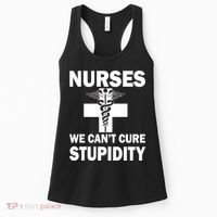Nurses We Can't Cure Stupidity Women's Tank Top thumb 0