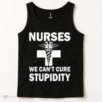 Nurses We Can't Cure Stupidity Tank Top thumb 2