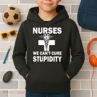Nurses We Can't Cure Stupidity Kids Hoodie thumb 2