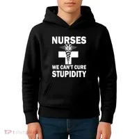 Nurses We Can't Cure Stupidity Kids Hoodie thumb 4