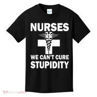 Nurses We Can't Cure Stupidity Kids T-Shirt thumb 0