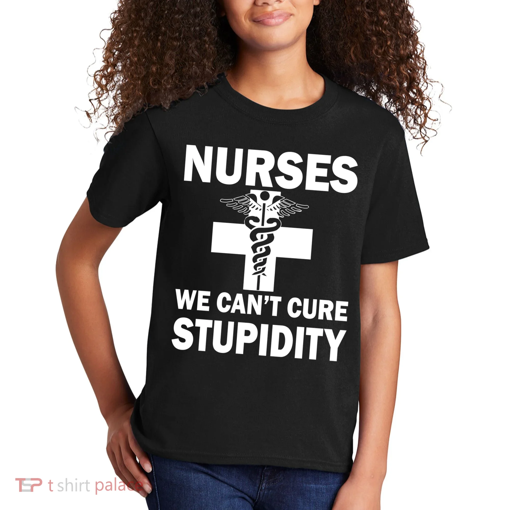 Nurses We Can't Cure Stupidity Kids T-Shirt