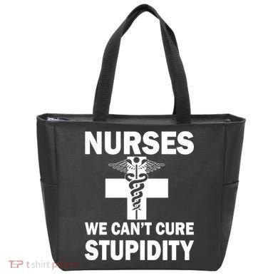 Nurses We Can't Cure Stupidity Tote Bag