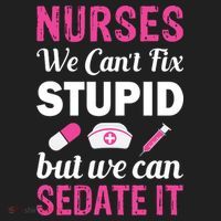 Nurses We Can't Fix Stupid But We Can Sedate It Women's Sweatshirt thumb 2