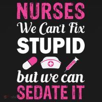 Nurses We Can't Fix Stupid But We Can Sedate It Apron thumb 3